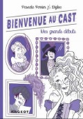 bienvenu au cast, mes grands débuts